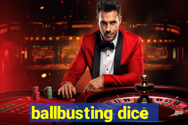 ballbusting dice